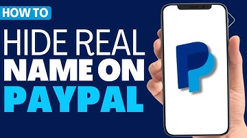 How To Hide My Real Name on PayPal 2023
