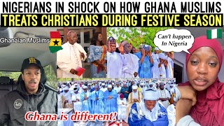 NIGERIANS IN TOTAL SHOCK 😳 SEEING HOW GHANA🇬🇭MUSLIMS TREATS CHRISTIANS DURING FESTIVE SEASON 