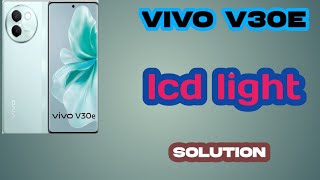 vivo v30e 5g display light solution/ vivo v30e lcd light jumper