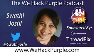 #WeHackPurple​ podcast Episode 32 with Guest Swathi Joshi