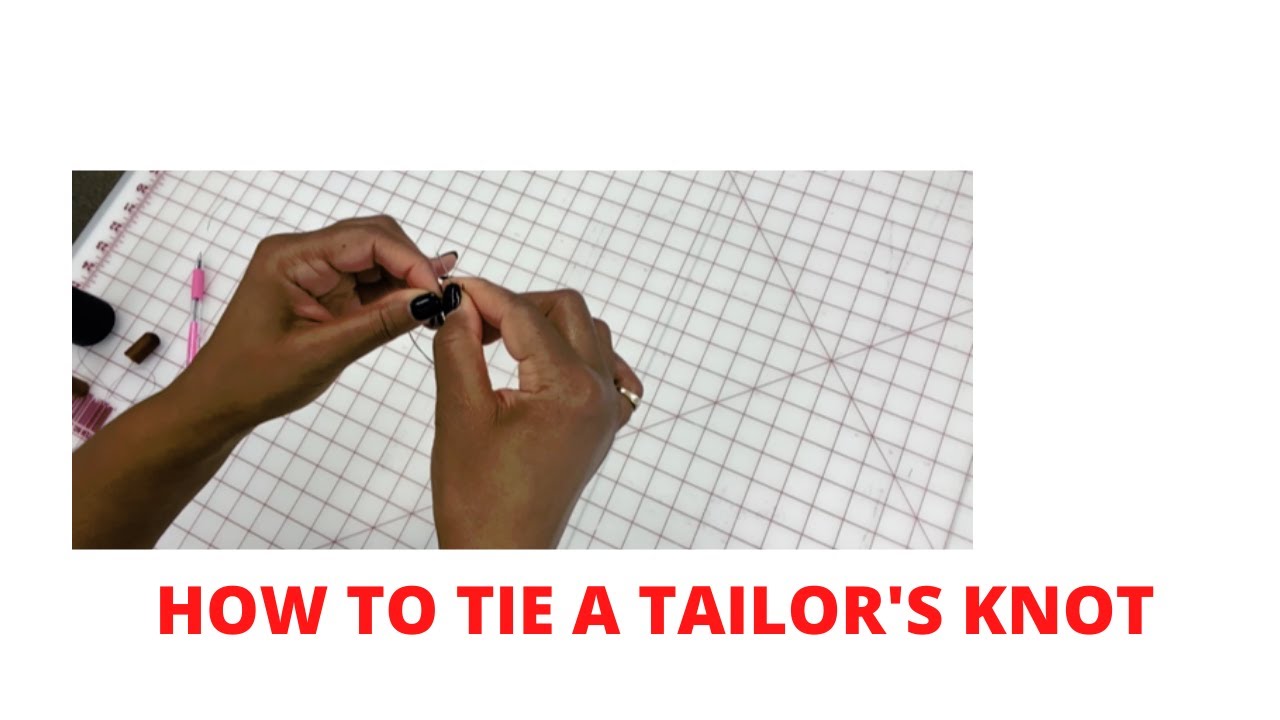 HOW TO TIE A TAILOR'S KNOT HANDSEWING YouTube