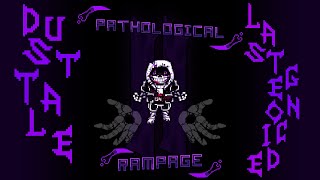 [DustTale: Last Genocide] (Phase 3) Pathological Rampage II Cover