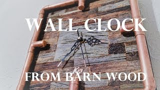 DIY RUSTIC WallClock  reclaimed barn wood and copper pipe! PLEASE SUBSCRIBE