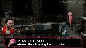 inFAMOUS First Light - Mission #6 - Tracking the Trafficker