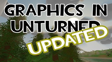 Unturned - The Best Graphics Settings? [UPDATED OUTDATED VERSION] (Unity)