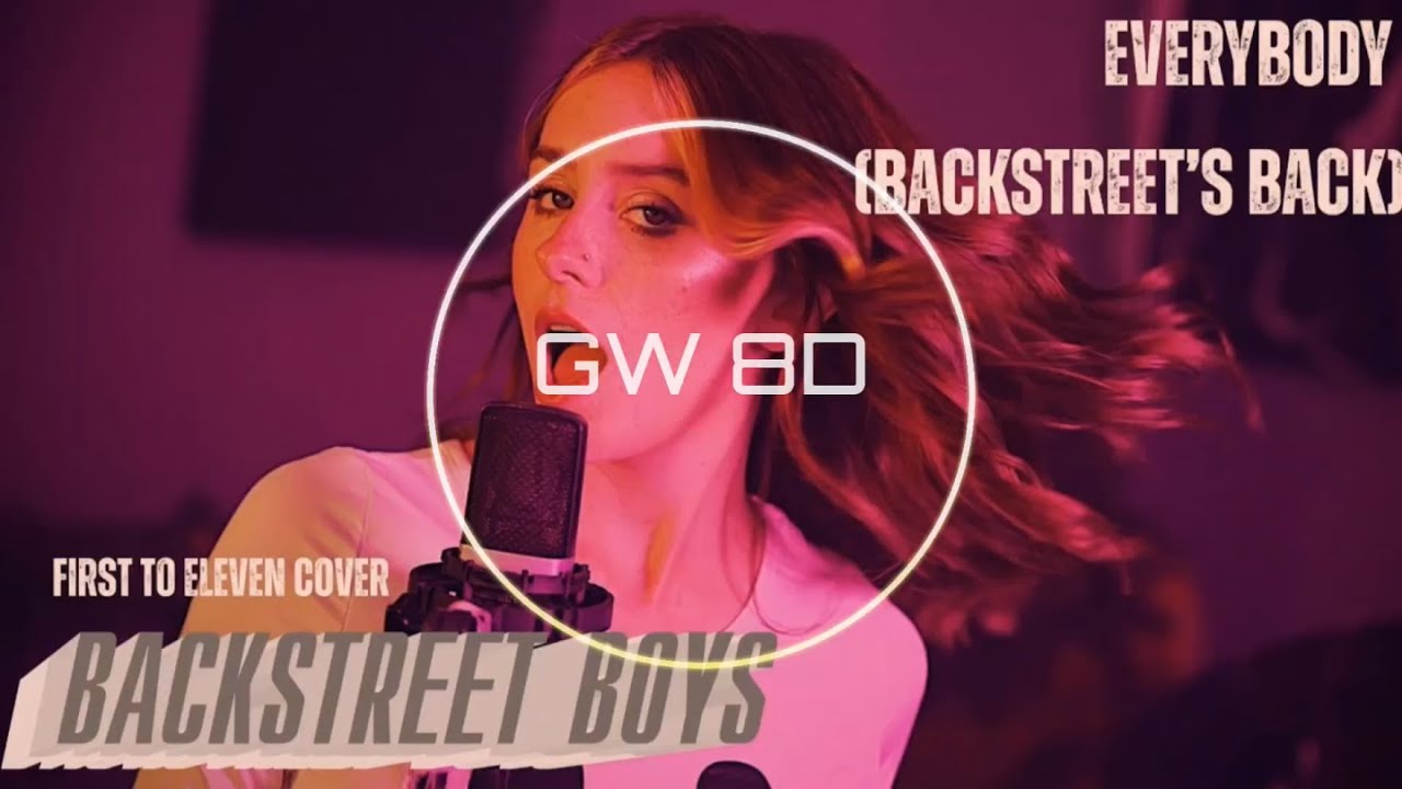 Everybody 🎧 Backstreet Boys (Cover by First To Eleven) 🔊8D AUDIO VERSION🔊Use Headphones 8D Music