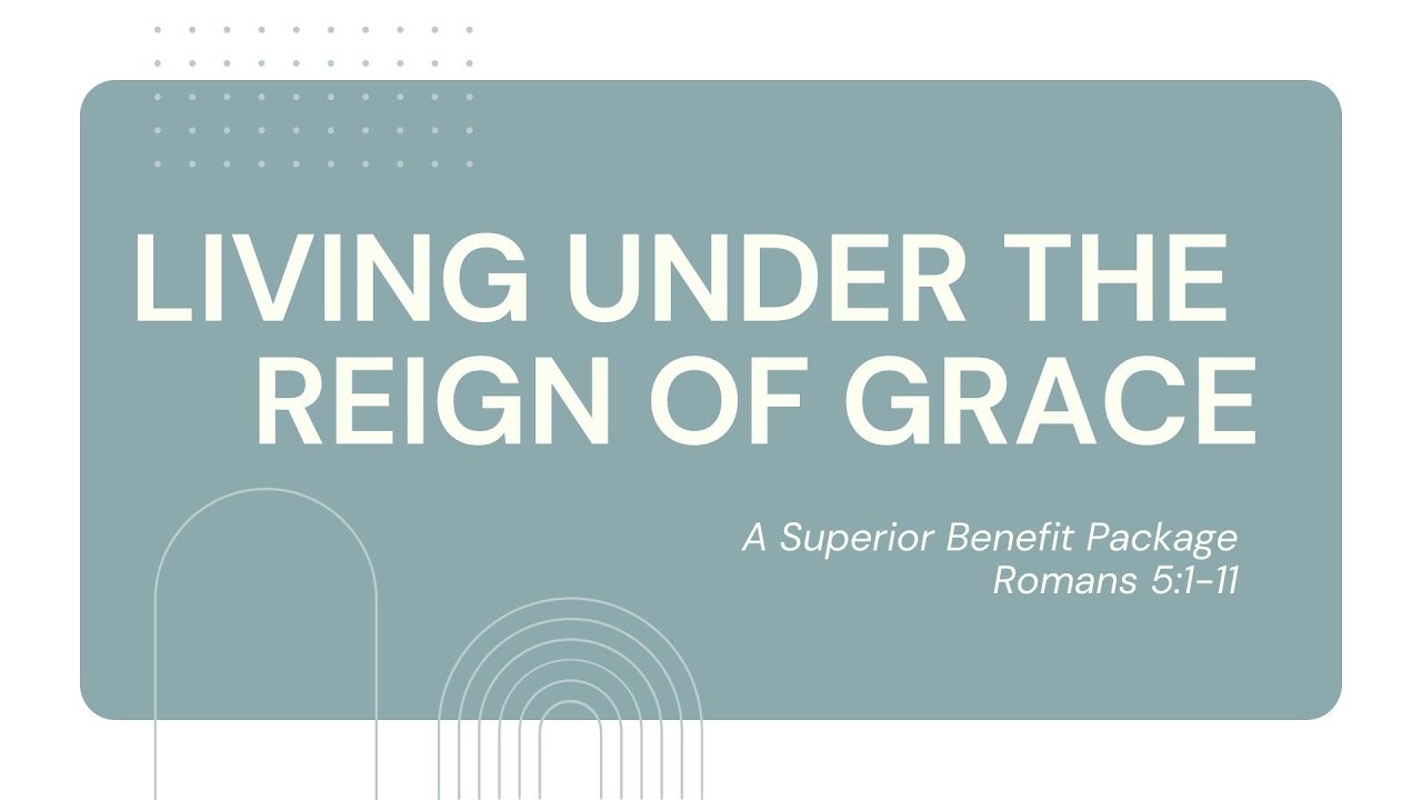 A superior benefit package // Romans 5:1-11 // Dr. Vic Anderson