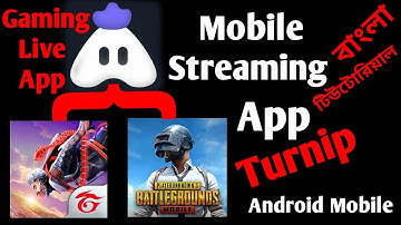 How ToTurnip Live Streaming App | Android Mobile Streaming App Turnip | Bangla Tutorial