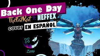 TheFatRat & NEFFEX - Back One Day | COVER EN ESPAÑOL | Zero