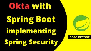 Okta in Spring Boot implementation with Spring Security and oauth2 | LIVE DEMO | Code Decode