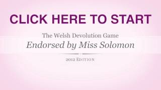 THE WELSH DEVOLUTION GAME! - INTERACTIVE - 2012 Edition