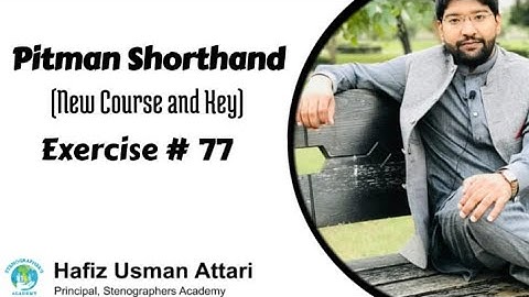 Pitman Shorthand New Course, Exercise No. 77 by Hafiz Muhammad Usman