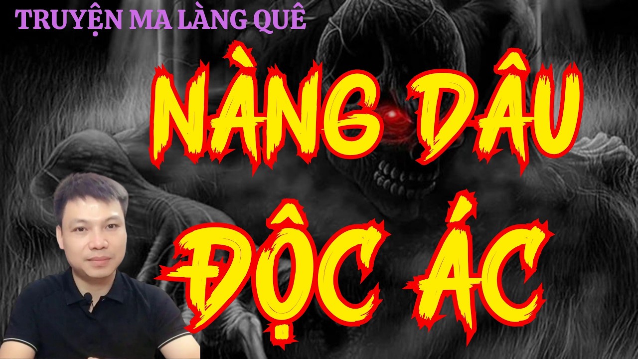 Tủ TRuyện Ma Trân TRọng Giới Thiệu :NÀNG DÂU ĐỘC ÁC | Mc Đình Soạn Diễn Đọc