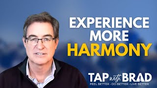Experience More Harmony - Tapping with Brad Yates