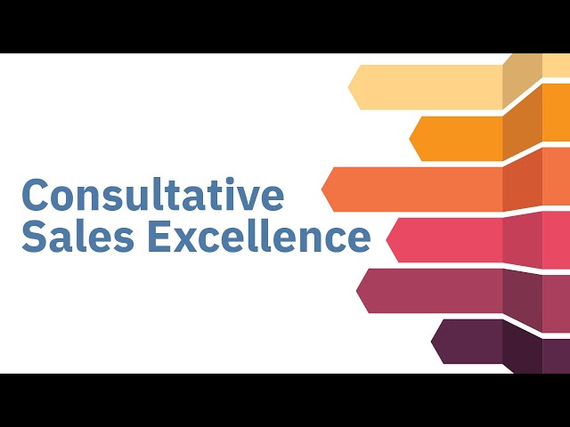 Watch Consultative Sales Excellence on YouTube.