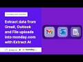 Extract AI Overview — Extract data from Gmail, Outlook and files into @mondaydotcom