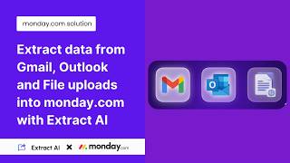 Extract AI Overview — Extract data from Gmail, Outlook and files into @mondaydotcom