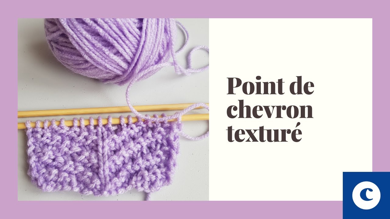 Apprendre le tricot :  TUTO POINT DE CHEVRON TEXTURÉ  TRICOT FACILE