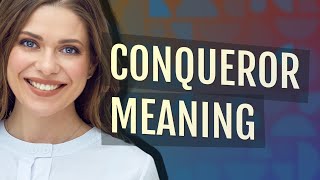 Celebrity Conqueror | meaning of Conqueror Profile