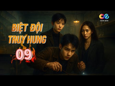 [Tập 09] Phim Tội Phạm Hấp Dẫn ✨ "BIỆT ĐỘI TRUY HUNG 痕迹" 🥀 ChinaZone - Phim Thuyết Minh