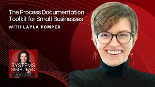 The Process Documentation Toolkit for Small Businesses With Layla Pomper