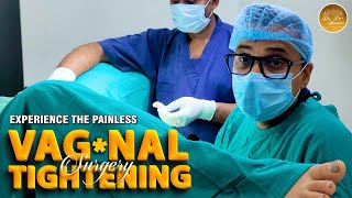 🔥 Vaginal Tightening Surgery: 💯% Painless Surgery ✅ Loose to Tight – 100%✅ Painless & Safe Surgery!