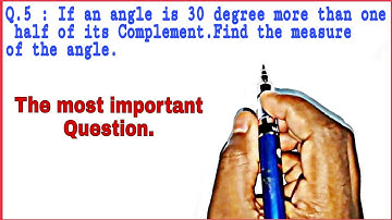 If an angle is 30 degree more than one half of its Complement find the Measure of the angle । class9