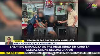 Babaying Namaligya Og Pre Registered Sim Card Sa Illegal Online Selling Dakpan