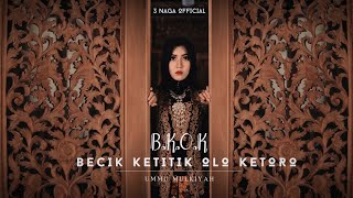 B.K.O.K ( BECIK KETITIK OLO KETORO ) - UMMU MULKIYAH (OFFICIAL MUSIC VIDEO 3 NAGA )