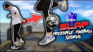 Learn the Slap in Just 3 Minutes! Freestyle Football Tutorial