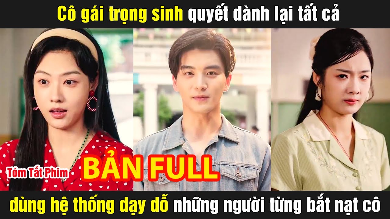 Cô gái trọng sinh quyết dành lại tất cả dùng hệ thống dạy dỗ những người từng bắt nạt cô