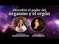 DESCUBRE EL PODER DEL ORGASMO Y EL ORGÓN