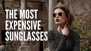 The Top 10 Most Expensive Sunglasses in the World