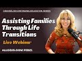 Assisting Families Through Life Transitions | Expert Counselor Strategies