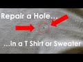 HOW TO REPAIR A HOLE IN A T-SHIRT OR SWEATER