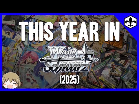 This Year in Weiss Schwarz! [2025] - YouTube