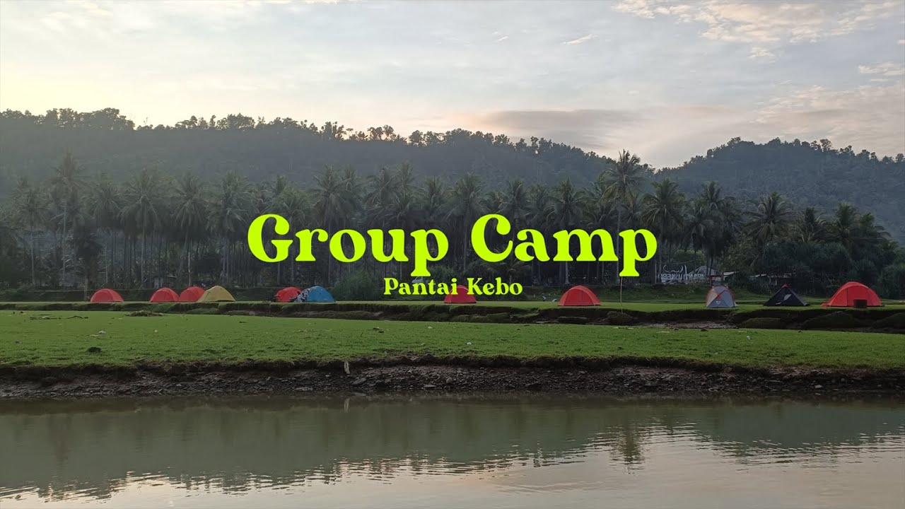"Compang - Camping" - Group Camp Pantai Kebo