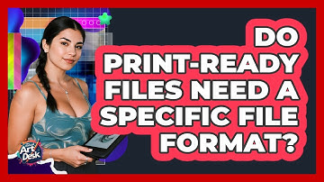 Do Print-Ready Files Need A Specific File Format?