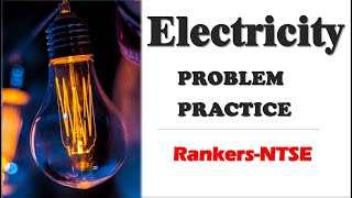 Electricity  : Practice session | NTSE Crash Course |  Science by Kunal Sir | Daily-6:30PM