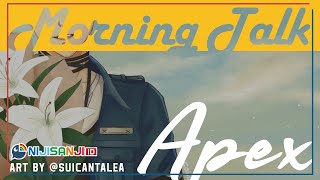 【Free Talk + Apex】 Good Morning 【NIJISANJI ID】