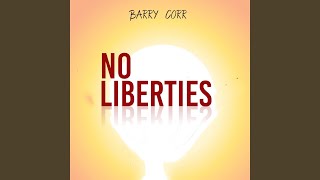 No Liberties - Barry Corr