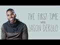 The First Time with Jason Derulo | Rolling Stone