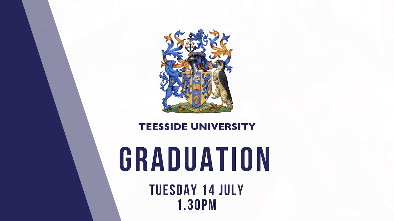 Teesside University Graduation Tuesday 14 July 2026 - 1.30pm