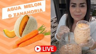 🔴EN VIVO Agua Fresca 🥤🧊 de Melon &amp; Zanahoria🥕🍈