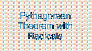 Pythagorean Theorem with Radicals!