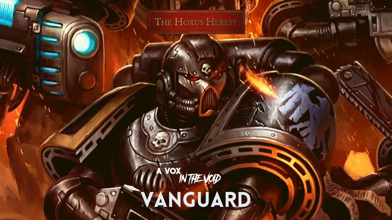 "VANGUARD" || UNOFFICIAL HORUS HERESY AUDIO || NARRATED BY A VOX IN THE VOID