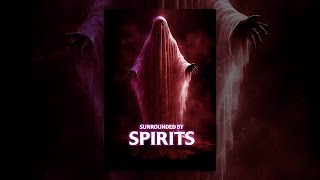 Surrounded by Spirits