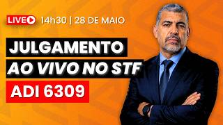 JULGAMENTO DA ADI 6309 ÀS 14H30 - AO VIVO NO STF