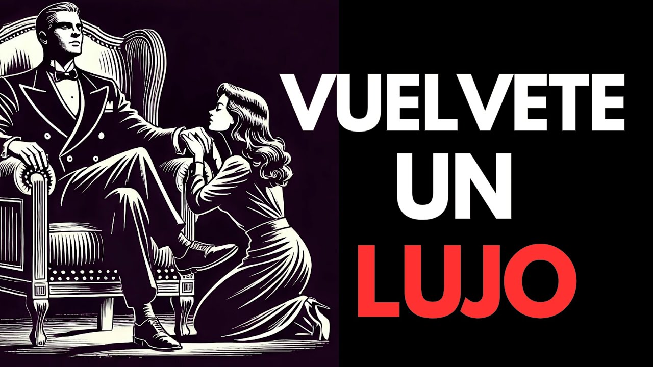 9 CLAVES para que te CONSIDEREN un LUJO y NO de una simple OPCIÓN | ESTOICISMO