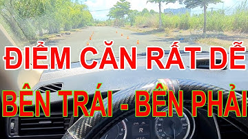 ✅ Tìm điểm căn xe BÊN TRÁI và BÊN PHẢI ⛔️ Hướng dẫn lái xe an toàn.